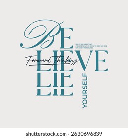 Believe yourself, abstract typography motivational quotes, modern design slogan. Vector illustration graphics for print t shirt, apparel, background, poster, banner, postcard or social media content.