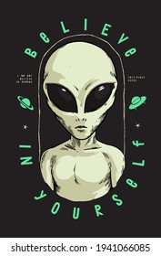 Believe in yourself. Alien typography t-shirt print. vintage vector illustration.