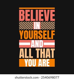 Believe in yourself and all that you are – Uplifting Stroke Design