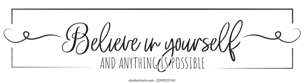 Believe in Yourself and anything is possible, vector. Motivational inspirational positive life quotes. Stencil art design