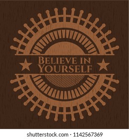 Believe in Yourself badge with wood background