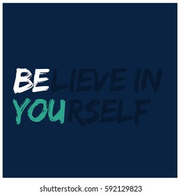 Believe In Yourself Be You Concept