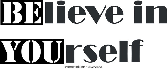 Believe in Yourself, BE YOU double meaning design