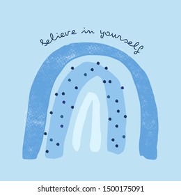 Believe in yourself - beautiful vector illustration. Artistic Rainbow illustration. Positive Quote design for poster or a greeting card. 
