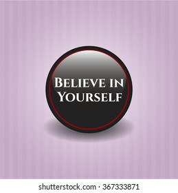 Believe in Yourself black badge