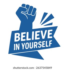 believe in yourself blue motivational vector fist up icon on white background
Vector motivational