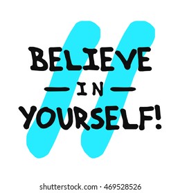 Believe In Yourself! (Brush Lettering Vector Illustration)