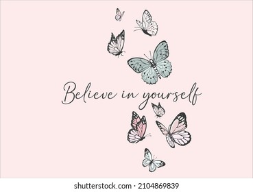 believe in yourself butterflies and daisies positive quote flower design margarita 
mariposa
stationery,mug,t shirt,phone case fashion slogan  style spring summer sticker and etc Tawny Orange Monarch 