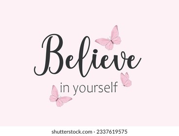believe in yourself butterfly design 