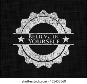 Believe in Yourself chalkboard emblem written on a blackboard