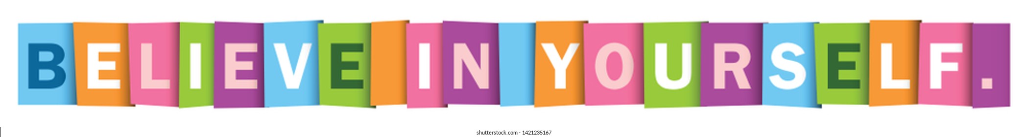 BELIEVE IN YOURSELF. colorful vector inspirational words typography banner