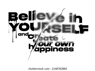 Believe in yourself and create your own sunshine slogan print design