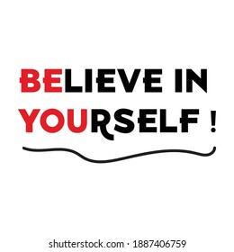 Believe in yourself. Creative Custom Motivation Quote, Vector Typography white background. Quote Motivational Square banner. Inspirational Quote. Poster template design. Vector lettering quote post
