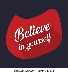 Believe in yourself. Creative Custom Motivation Quote, Vector Typography red background with long shadow. Motivational Square banner. Inspirational Quote. Poster template design. Vector lettering post