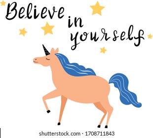 Believe in yourself. Cute unicorn, character, cartoon, childish. Flat style cartoon illustration, card, poster, print for kids t-shirt, baby wear. Inspirational fairytale collection.