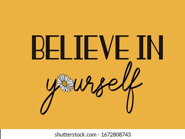 believe in yourself with daisy hand drawn