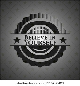 Believe in Yourself dark emblem. Retro