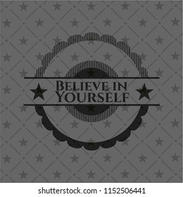 Believe in Yourself dark emblem. Retro