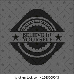 Believe in Yourself dark emblem. Retro