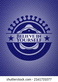 Believe in Yourself with denim texture. Vector Illustration. Detailed. 