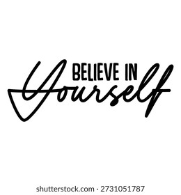 Believe in Yourself Design vector file
