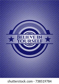 Believe in Yourself emblem with denim texture