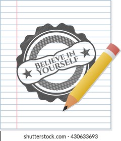 Believe in Yourself emblem drawn in pencil