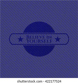 Believe in Yourself emblem with jean background