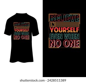 Believe in yourself even when no one vector t-shirt design and wonder, hunt, graphic, typography, wildlife .  