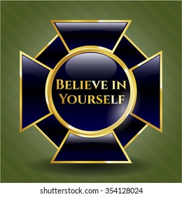 Believe in Yourself gold shiny emblem
