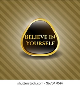 Believe in Yourself golden emblem or badge