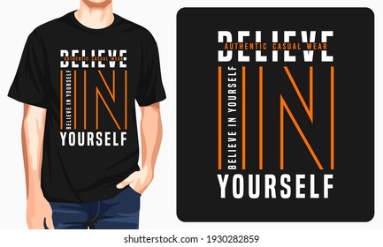 Believe in yourself - graphic t-shirt print