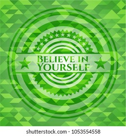 Believe in Yourself green emblem with mosaic background