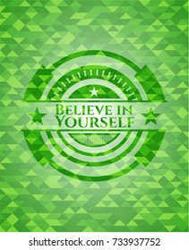 Believe in Yourself green emblem with triangle mosaic background