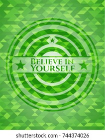 Believe in Yourself green emblem with triangle mosaic background