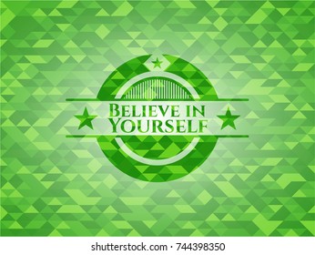 Believe in Yourself green emblem with triangle mosaic background
