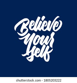 Believe yourself hand drawn poster design. lettering brush calligraphy. vector lettering.