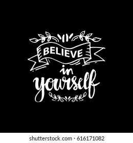  Believe in yourself. hand lettering calligraphy. Quote motivation.