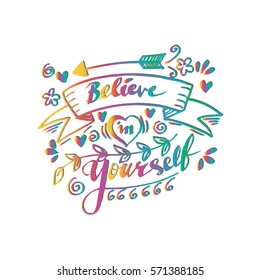 Believe in yourself hand lettering ink drawn motivation poster.