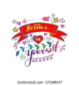 Believe in yourself hand lettering ink drawn motivation poster.