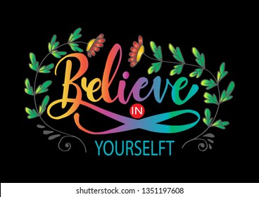 Believe in yourself hand lettering. Motivation poster.