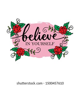 Believe in yourself hand lettering. Motivation poster.