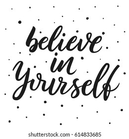 Believe Yourself Hand Lettering Motivational Quote Stock Vector ...