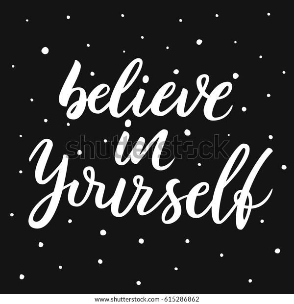 Believe Yourself Hand Lettering Motivational Quote Stock Vector ...