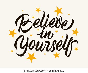 Believe in Yourself - hand lettering with yellow stars. Vector incription, isolated on light background.