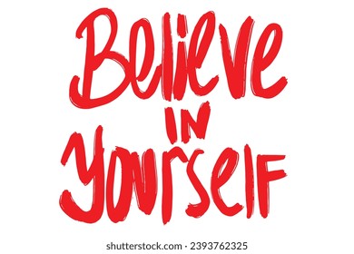 Believe in yourself handrawn im red color isolated on a white background