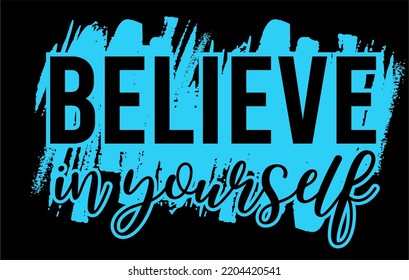 Believe in Yourself Inspirational Quote T shirt Design Graphic Vector 