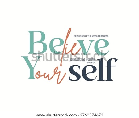 Believe Yourself Inspirational Typography Design.