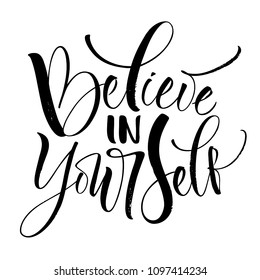 Believe In Yourself lettering. Handwritten modern calligraphy, brush painted letters. Vector illustration. Template for greeting card, poster, logo, badge, icon, banner, tag