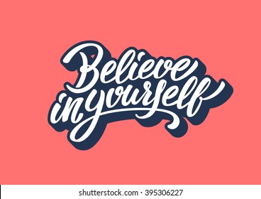 Believe in yourself lettering text